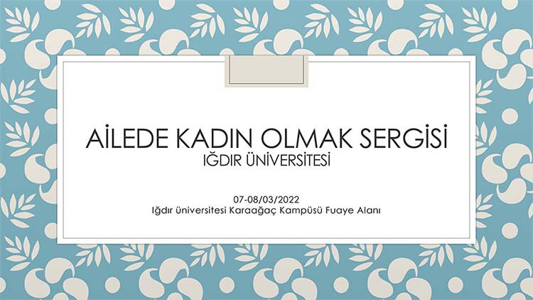 AİLEDE KADIN OLMAK SERGİSİ