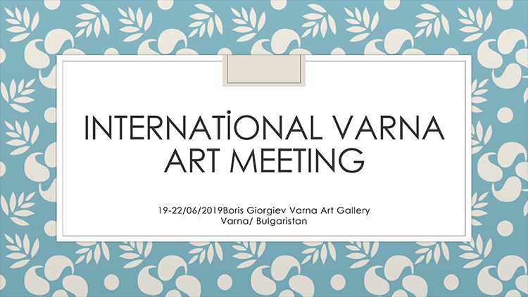 INTERNATİONAL VARNAART MEETING
